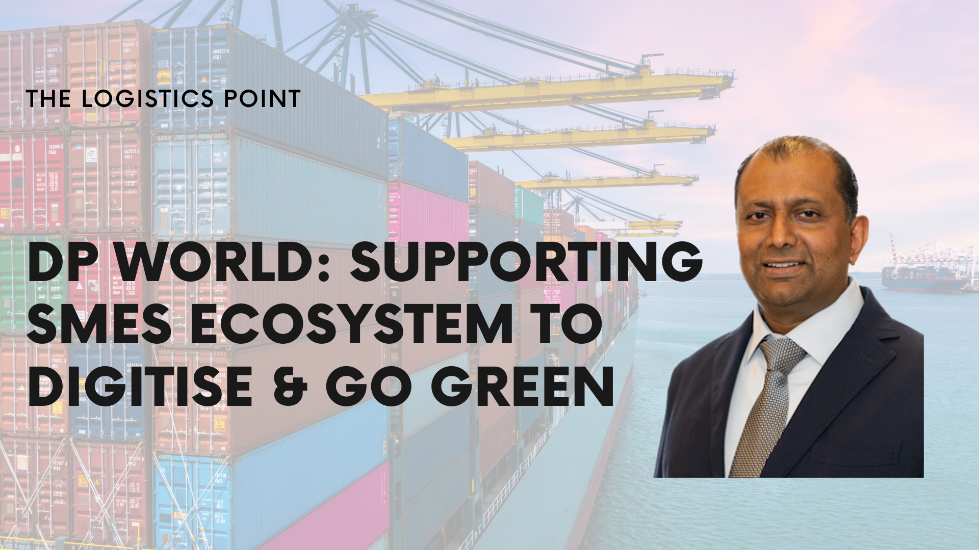 VIDEO DP World: Supporting SMEs Ecosystem To Digitise & Go Green
